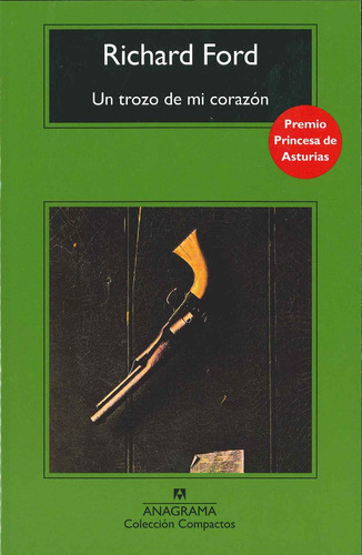 Un Trozo De Mi Corazon, De Richard Ford. Editorial Anagrama, Tapa Blanda, Edición 1 En Español