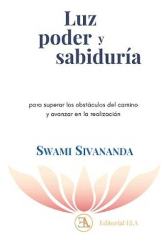 Luz Poder Y Sabiduria - Swami Sivananda - Ela - #p