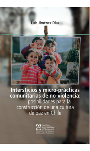 Intersticios Y Micro-prácticas Comunitarias De No-violencia