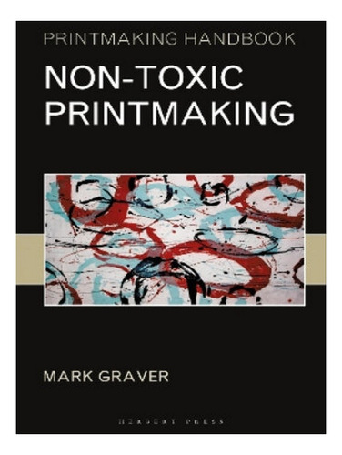 Non-toxic Printmaking - Mark Graver. Eb08