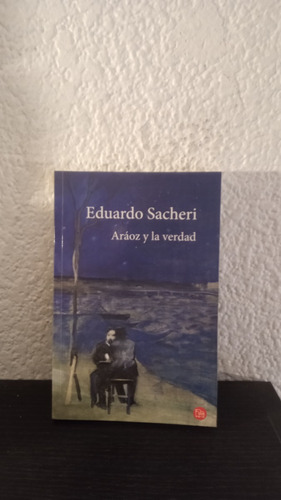 Aráoz Y La Verdad (pdl) - Eduardo Sacheri