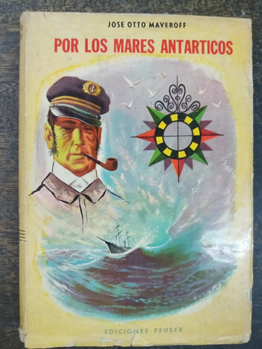 Por Los Mares Antarticos * Jose Otto Maveroff * Peuser 1954 