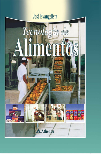 Tecnologia de alimentos, de Evangelista, José. Editorial Editora Atheneu Ltda, capa mole em português, 2001