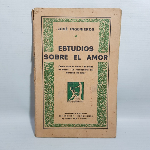 Antiguo Libro Estudios Sobre El Amor José Ingenieros 47n 850