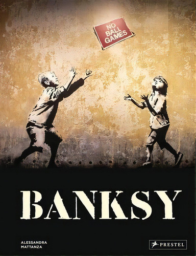 Banksy, De Alessandra Mattanza. Editorial Prestel, Edición 1 En Español