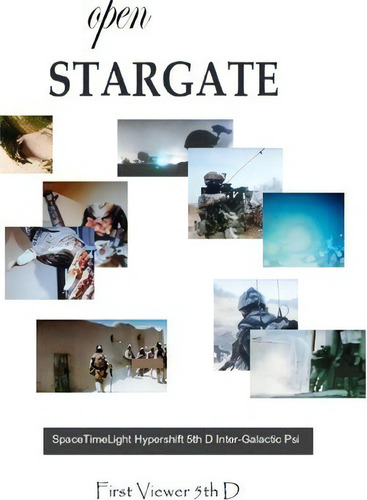Open Stargate: Spacetimelight Hypershift 5th D Inter-galactic Psi, De First Viewer 5th D., Vol. 1. Editorial Patricia Griesbach, Tapa Blanda En Inglés