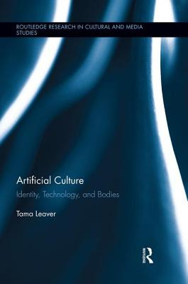 Libro Artificial Culture: Identity, Technology, And Bodie...