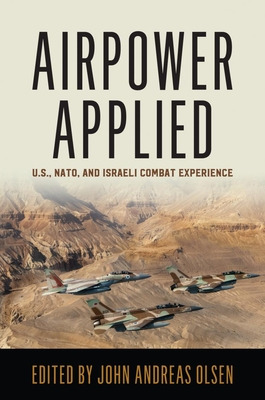 Libro Airpower Applied: U.s., Nato, And Israeli Combat Ex...