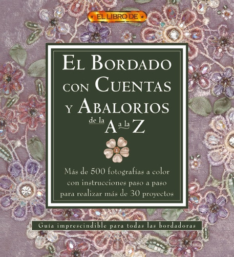 El Bordado Con Cuentas Y Abalorios De La A A La Z: El Bordado Con Cuentas Y Abalorios De La A A La Z, De Vários Autores. Editorial Editorial El Drac, Tapa Blanda En Español, 2006