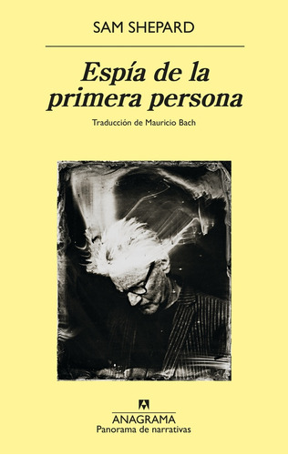 Espia De La Primera Persona - Sam Shepard