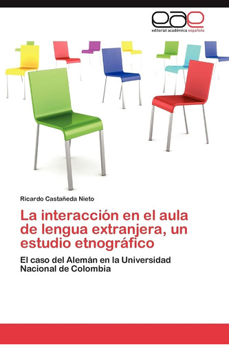 Libro: La Interacción En El Aula De Lengua Extranjera, Un Es