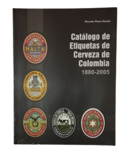 Catalogo De Etiquetas De Cerveza De Colombia 1880-2005