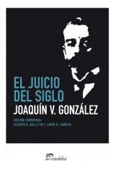 Libro El Juicio Del Siglo De Joaquín V. González, Alberto R.