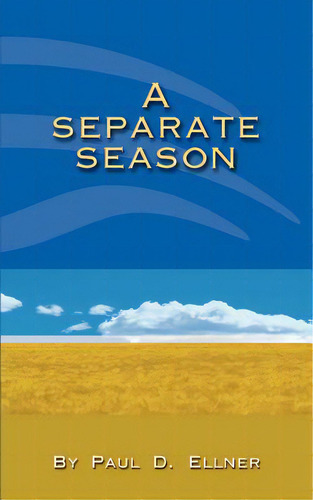 A Separate Season, De Ellner, Paul D.. Editorial Authorhouse, Tapa Blanda En Inglés