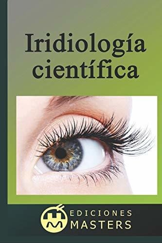 Iridiologia Cientifica, De Adolfo Perez Agusti., Vol. N/a. Editorial Independently Published, Tapa Blanda En Español, 2019