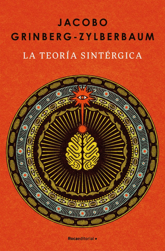 La Teoría Sintérgica Grinberg-zylberbaum, Jacobo 2025 Roca E