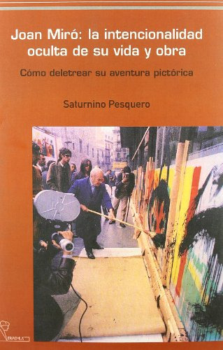 Libro Joan Miro La Intencionalidad Oculta De Su Vid De Pesqu