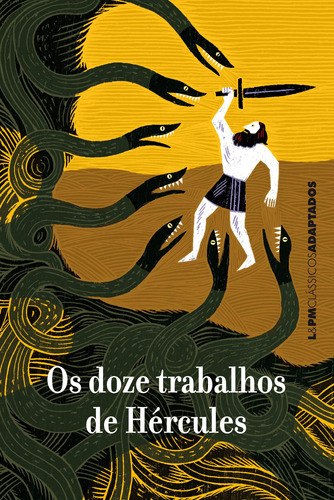 Os doze trabalhos de Hércules, de () da Rosa Simões, Julia/ () Pandazopoulos, Isabelle/ (Capista) Born, Montagem da capa: Carla/ () Saillard, Rémi. Série L&PM CLÁSSICOS ADAPTADOS Editora Publibooks Livros e Papeis Ltda., capa mole em português, 2018