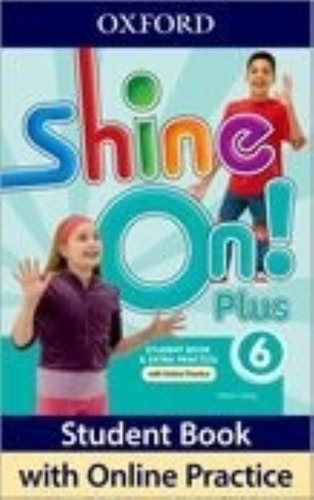 Shine On Plus 6 - Student's Book + Online Practice Pack, de No Aplica. Editorial Oxford University Press, tapa blanda en inglés internacional, 2022