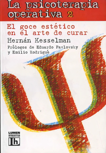 La Psicoterapia Operativa 2: El Goce Estético En El Arte De Curar, De Kesselman, Hernán., Vol. 2. Editorial Lumen-humanitas, Tapa Pasta Blanda, Edición 1 En Español
