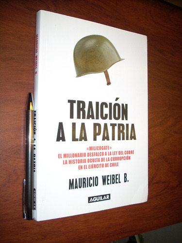 Traición A La Patria Milicogate - Mauricio Weibel B 