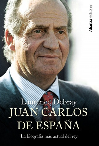 Libro Juan Carlos De España: La Biografía Más Actual Del 