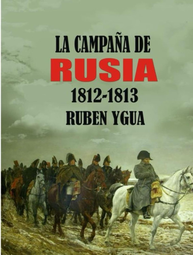 Libro: La Campaña De Rusia: (spanish Edition)