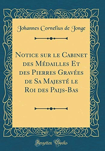 Notice Sur Le Cabinet Des Medailles Et Des Pierres Gravees D