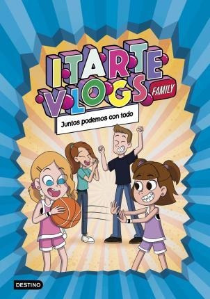 Itarte Vlogs Family 3 Juntos Podemos Con Todo  Itarteaqwe