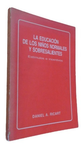 La Educación De Los Niños Normales Y Sobresalientes. &-.