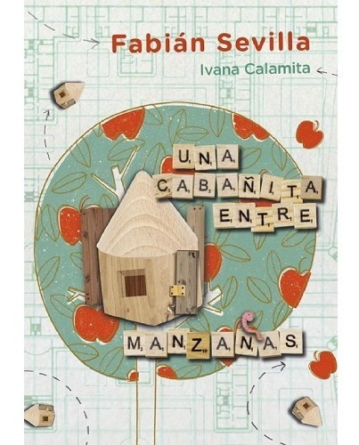 Una Cabañita Entre Manzanas - Fabian Sevilla