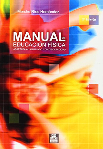 Manual De Educación Fisica Adaptada Al Alumno Con Discapacid