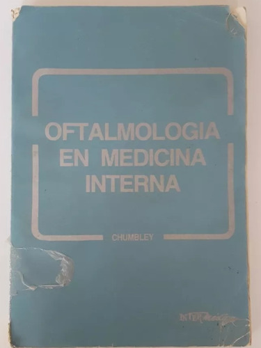 Libro Oftalmología En Medicina Interna, Dr.lee C. Chumbley