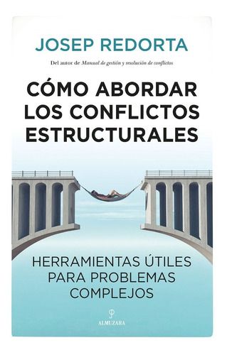 Cómo Abordar Los Conflictos Estructurales - Redorta  - *