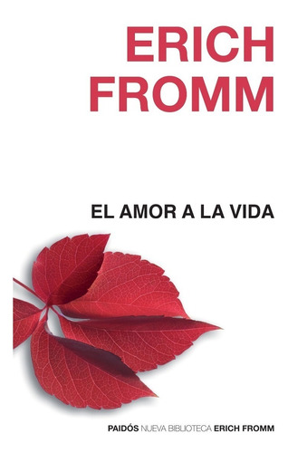 El Amor A La Vida - Erich Fromm - - Original