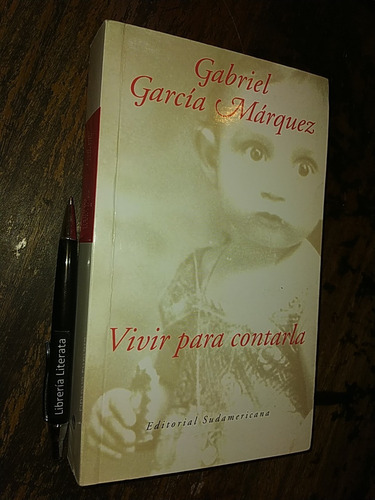 Vivir Para Contarla Gabriel García Márquez Ed. Sudamericana 