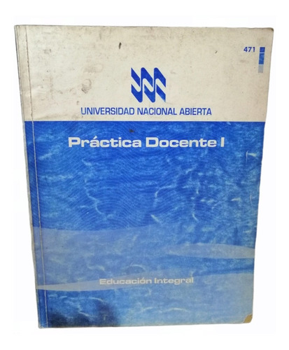 Practica Docente 1 Educacion Integral Una Nro 471