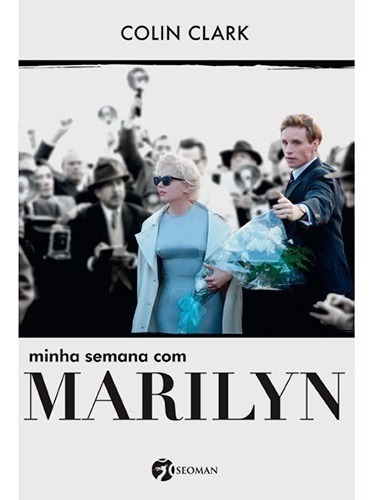 Minha Semana Com Marilyn, De Colin Clark. Editora Seoman, Capa Mole, Edição Edição Em Português