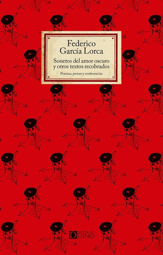 Sonetos Del Amor Oscuro Y Otros Textos Recobrados - Lorca