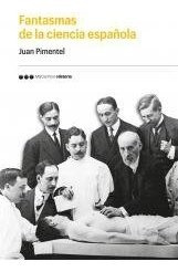 Fantasmas De La Ciencia Española - Pimentel Igea,juan