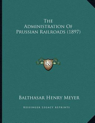 Libro The Administration Of Prussian Railroads (1897) - B...