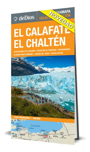 El Calafate - El Chalten Guia Mapa - Julian De Dios