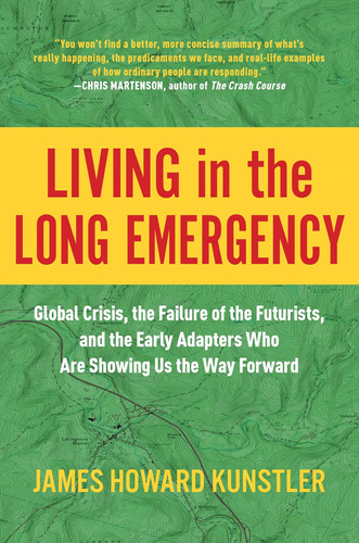 Libro: Living In The Long Emergency: Global Crisis, The Of