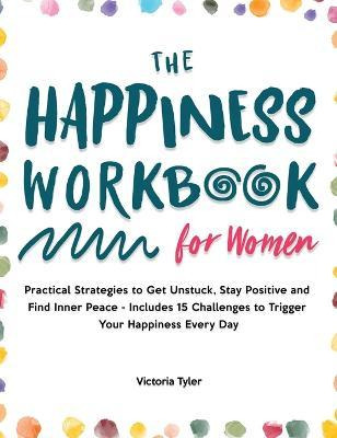 Libro The Happiness Workbook For Women : Practical Strate...