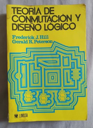 Libro Teoría De Conmutación Y Diseño Lógico, Hill 