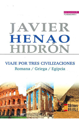 Libro Viaje Por Tres Civilizaciones Romana / Griega / Egipci