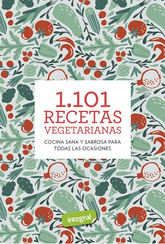 Libro 1.101 Recetas Vegetarianas - Cuerpomente