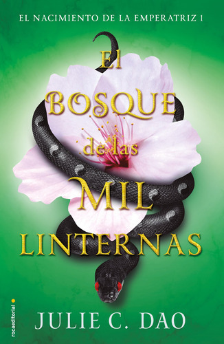 El Nacimiento De La Emperatriz 1 - El Bosque De Las Mil Linternas, De Dao, Julie C.. Serie Juvenil, Vol. 1. Editorial Roca Infantil Y Juvenil, Tapa Blanda En Español, 2018