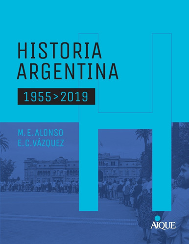 Historia Argentina - 1955-2019 - Aique