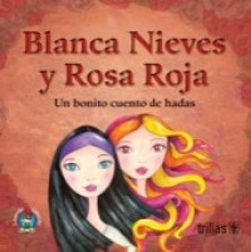 Blanca Nieves Y Rosa Roja Colección Leyendo Clásicos, De Henriquez, Laura Margarita Vaca, Gerardo., Vol. 2. Editorial Trillas, Tapa Blanda En Español, 2010
